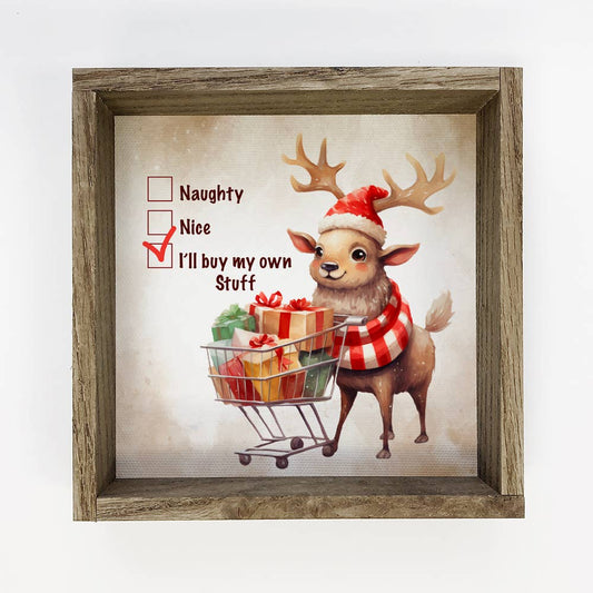 I'll Buy My Own Stuff Christmas Reindeer - Funny Animal Art